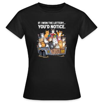 Funny If I Won The Lottery You'd Notice - Women's T-Shirt - black - Front - AI Model Female 172 dark (172cm)
