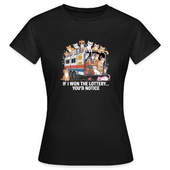 Funny If I Won The Lottery You'd Notice - Women's T-Shirt - black - Front - AI Model Female 172 dark (172cm)