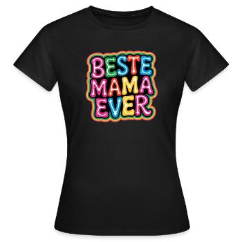 Beste Mama Ever - Frauen T-Shirt - Schwarz - Vorne - AI Model Female 172 dark (172cm)