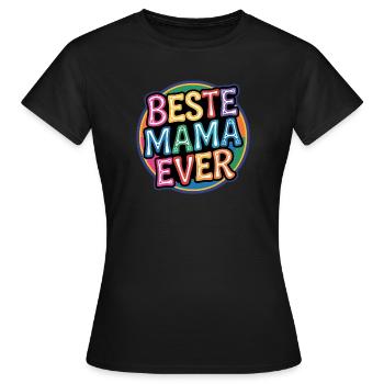Beste Mama Ever - Frauen T-Shirt - Schwarz - Vorne - AI Model Female 172 dark (172cm)