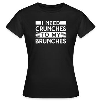 Powerlifting Bodybuilder J’ai besoin de crunches Gym - T-shirt Femme - noir - Devant - AI Model Female 172 dark (172cm)