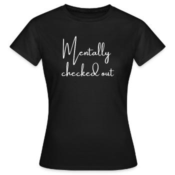 Déconnecté mentalement | Réflexions sur Greysoul - T-shirt Femme - noir - Devant - AI Model Female 172 dark (172cm)