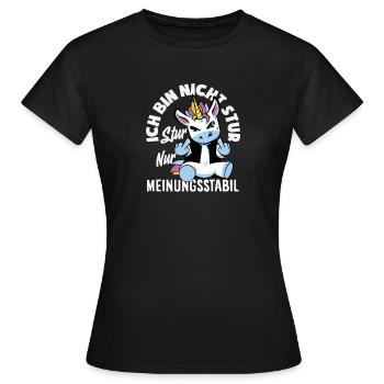 Not stubborn, just stable in opinion - Women's T-Shirt - black - Front - AI Model Female 172 dark (172cm)