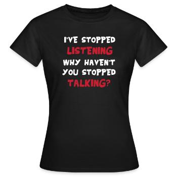 I'm not listening – sarcastic saying funny - Women's T-Shirt - black - Front - AI Model Female 172 dark (172cm)
