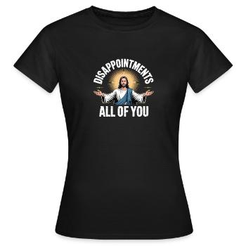 Déceptions, vous tous - Saint Christianisme Lo - T-shirt Femme - noir - Devant - AI Model Female 172 dark (172cm)