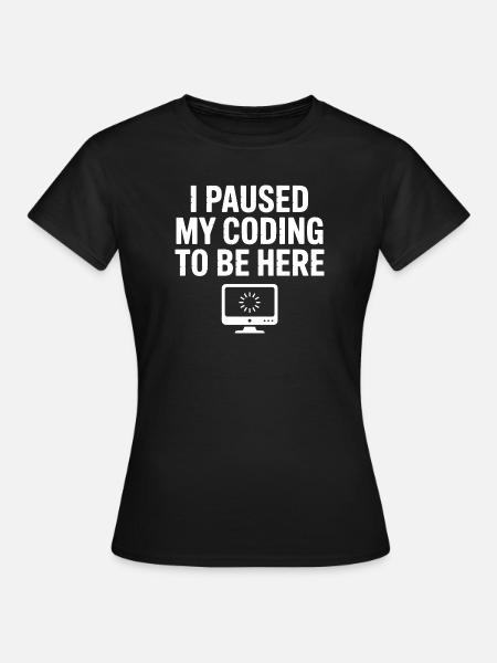 Witzige Programmierzitate und Debugging Humor - Frauen T-Shirt - Schwarz
