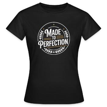 Made To Perfection Zur Perfektion Gereift Perfekt - Frauen T-Shirt - Schwarz - Vorne - AI Model Female 172 dark (172cm)