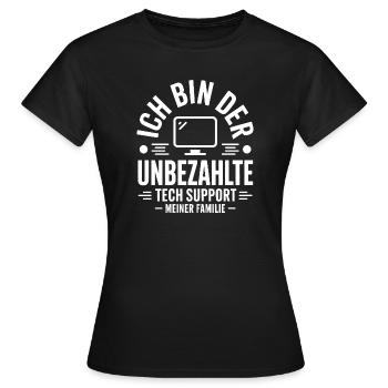 Unbezahlter Tech Support Familie - Frauen T-Shirt - Schwarz - Vorne - AI Model Female 172 dark (172cm)