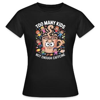 trop d’enfants, pas assez de professeur de caféine, maman. - T-shirt Femme - noir - Devant - AI Model Female 172 dark (172cm)