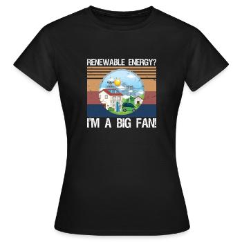 Énergie renouvelable ? Je suis un grand fan ! - T-shirt Femme - noir - Devant - AI Model Female 172 dark (172cm)
