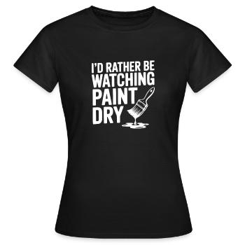 Je préférerais regarder la peinture sécher - T-shirt Femme - noir - Devant - AI Model Female 172 dark (172cm)