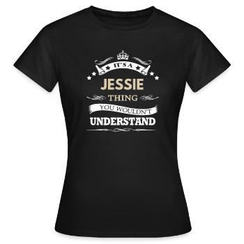 Es ist eine Jessie-Sache – Familienname-Pride-Zitat - Frauen T-Shirt - Schwarz - Vorne - AI Model Female 172 dark (172cm)