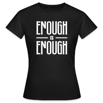 ENOUGH IS ENOUGH BOLD TYPOGRAPHY - Women's T-Shirt - black - Front - AI Model Female 172 dark (172cm)