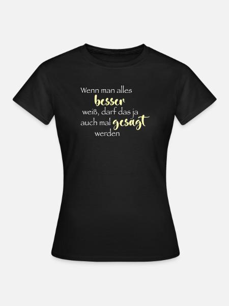 Wenn man alles besser weiß ... - Frauen T-Shirt - Schwarz