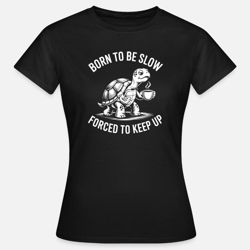 Slow Coffee Turtle — Born to slow down - Women's T-Shirt - black