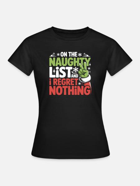 Funny Naughty List Regret Nothing Christmas - Women's T-Shirt - black