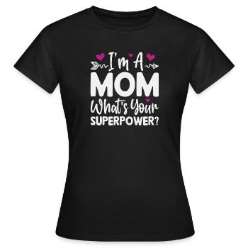 Je suis maman. Quel est ton super-pouvoir - T-shirt Femme - noir - Devant - AI Model Female 172 dark (172cm)