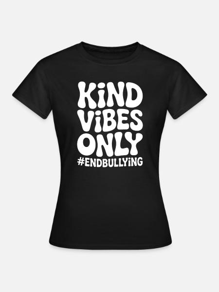 Nur freundliche Vibes: Mobbing beenden - Frauen T-Shirt - Schwarz