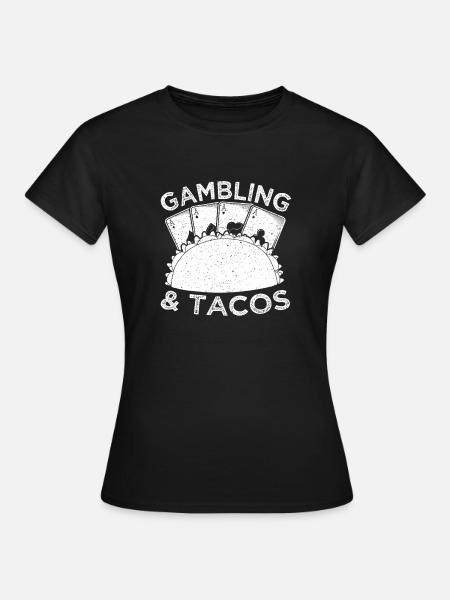 Casino Gambler Tacos Gambling - Frauen T-Shirt - Schwarz