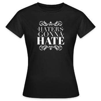 Haters Gonna Hate - Sarcastic Ornate White - Women's T-Shirt - black - Front - AI Model Female 172 dark (172cm)