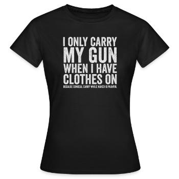 Je porte juste mon arme – drôles de droits sur les armes – - T-shirt Femme - noir - Devant - AI Model Female 172 dark (172cm)
