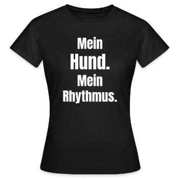 Mein Hund Mein Rhythmus - Frauen T-Shirt - Schwarz - Vorne - AI Model Female 172 dark (172cm)