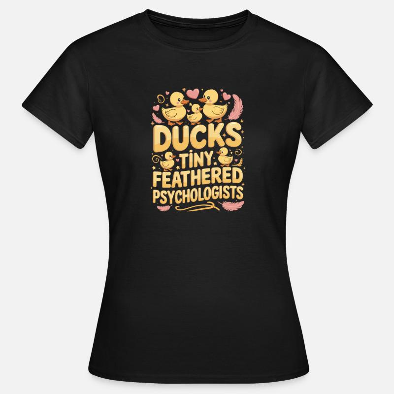 Ducks Tiny Feathered Psychologists Funny Ducks - Women's T-Shirt - black