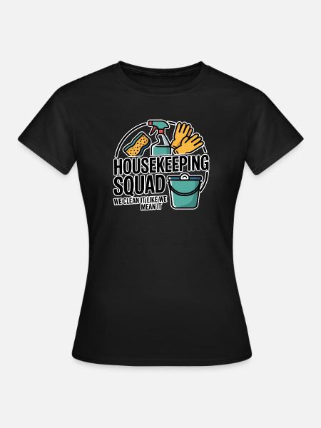 Lustiges Putzen Design - Frauen T-Shirt - Schwarz