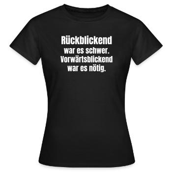Difficile avec le recul, nécessaire pour aller de l’avant - T-shirt Femme - noir - Devant - AI Model Female 172 dark (172cm)