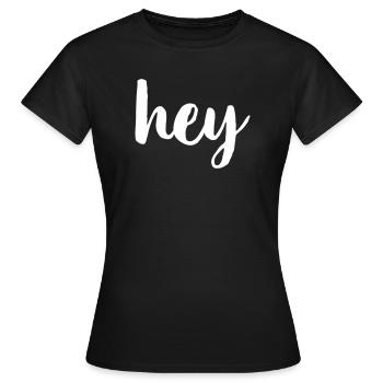 Hey greeting hello - Women's T-Shirt - black - Front - AI Model Female 172 dark (172cm)