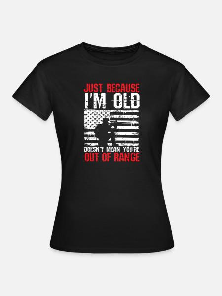 Old But Not Out Of Range - Frauen T-Shirt - Schwarz