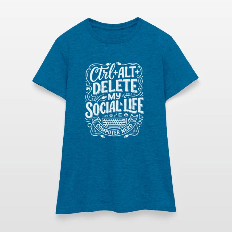 Ctrl+Alt+Delete – Computer Nerd Life Women's T-Shirt