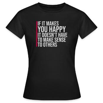 Si ça te rend heureux, sens les autres, Spruch Glück Frei - T-shirt Femme - noir - Devant - AI Model Female 172 dark (172cm)