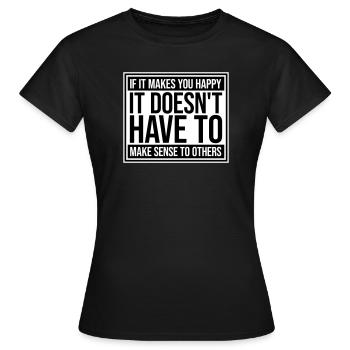 Si ça te rend heureux, sens les autres, Spruch Glück Frei - T-shirt Femme - noir - Devant - AI Model Female 172 dark (172cm)