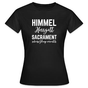 Funny Bavarian Saying Himmel Herrgott Sacrament - Women's T-Shirt - black - Front - AI Model Female 172 dark (172cm)