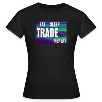 Eat Sleep Trade Repeat - Women's T-Shirt - black - Front - AI Model Female 172 dark (172cm)