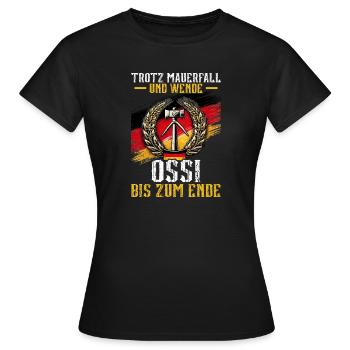 Trotz Mauerfall Und Wende Ossi Bis Zum Ende - Frauen T-Shirt - Schwarz - Vorne - AI Model Female 172 dark (172cm)