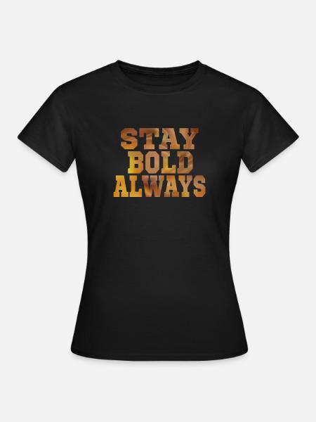 Bleib immer mutig - Frauen T-Shirt - Schwarz