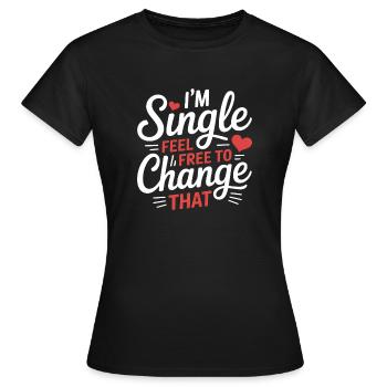 Single Sayings Singles Funny Single Gift - Women's T-Shirt - black - Front - AI Model Female 172 dark (172cm)