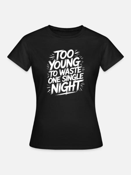 Statement Design für Nachtschwärmer - Frauen T-Shirt - Schwarz