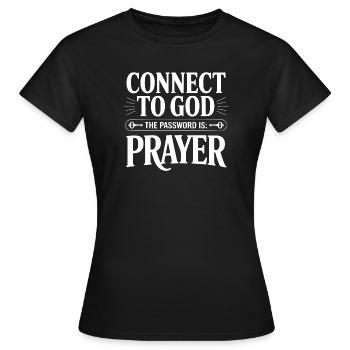 Verbinden Sie sich mit Gott Das Passwort ist Gebet - Frauen T-Shirt - Schwarz - Vorne - AI Model Female 172 dark (172cm)