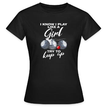 I play like a girl Petanque Boule Boulespieler - Frauen T-Shirt - Schwarz - Vorne - AI Model Female 172 dark (172cm)