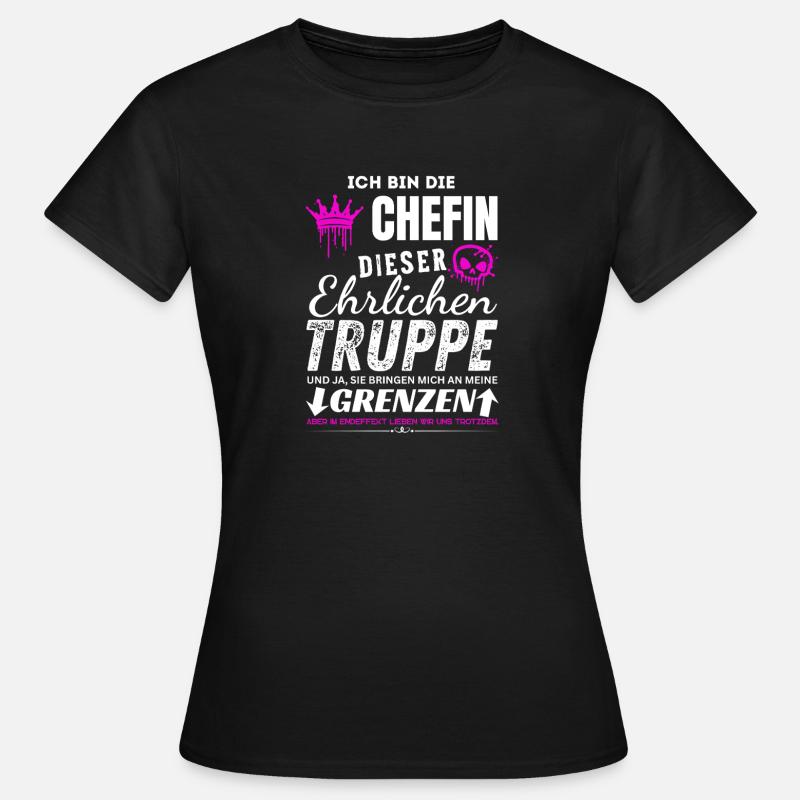 Chefin dieser Ehrlichen Truppe Chefin Geschenke - Women's T-Shirt - black