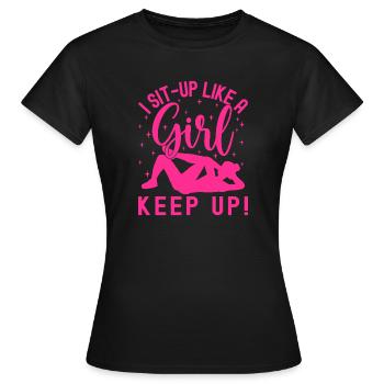 Fitness Fanatics Sit-Up Like Girl Keep Up - Women's T-Shirt - black - Front - AI Model Female 172 dark (172cm)