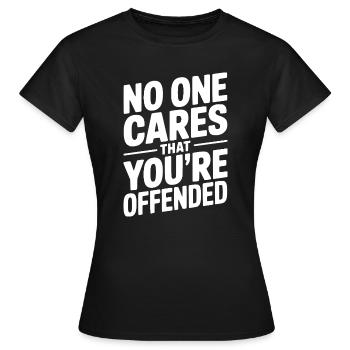 No One Cares That You're Offended - Women's T-Shirt - black - Front - AI Model Female 172 dark (172cm)