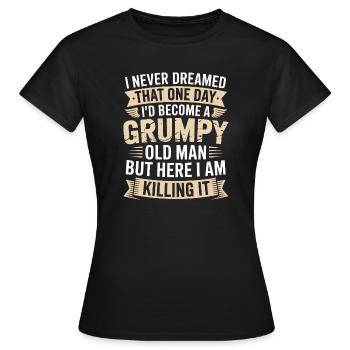 Grumpy Old Man Killing It - Women's T-Shirt - black - Front - AI Model Female 172 dark (172cm)