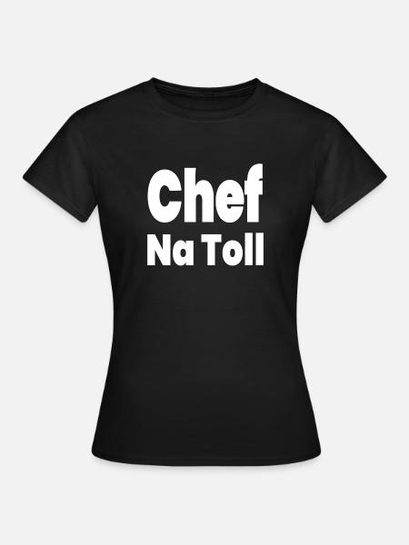 Chef - Frauen T-Shirt - Schwarz