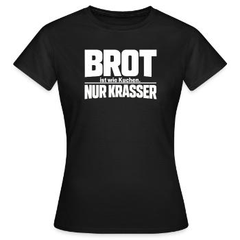 Le pain, c’est comme un gâteau. Seulement crasser - T-shirt Femme - noir - Devant - AI Model Female 172 dark (172cm)