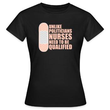 Contrairement aux politiciens, les infirmières doivent être qualifiées - T-shirt Femme - noir - Devant - AI Model Female 172 dark (172cm)