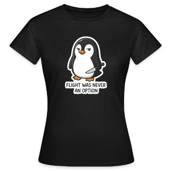 Pinguin mit Klinge - Flug war keine Option - Frauen T-Shirt - Schwarz - Vorne - AI Model Female 172 dark (172cm)